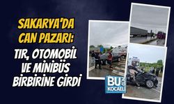 SAKARYA’DA CAN PAZARI: TIR, OTOMOBİL VE MİNİBÜS BİRBİRİNE GİRDİ