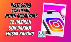 INSTAGRAM ÇÖKTÜ MÜ, NEDEN AÇILMIYOR? 12 HAZİRAN SON DAKİKA ERİŞİM RAPORU