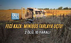 FECİ KAZA: MİNİBÜS TARLAYA UÇTU! 2 ÖLÜ, 10 YARALI