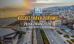 KOCAELİ HAVA DURUMU 29 HAZİRAN 2026