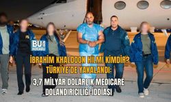 İBRAHİM KHALDOON HİLMİ KİMDİR? TÜRKİYE’DE YAKALANDI: 3,7 MİLYAR DOLARLIK MEDICARE DOLANDIRICILIĞI İDDİASI