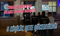 KOCAELİ DARICA'DA SİLAHLI SOYGUN DEHŞETİ: 5 KİŞİLİK ÇETE ÇÖKERTİLDİ!