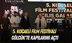 5. KOCAELİ FİLM FESTİVALİ GÖLCÜK'TE KAPILARINI AÇTI