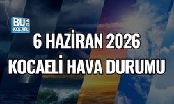 6 HAZİRAN 2026 KOCAELİ HAVA DURUMU