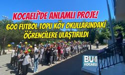 KOCAELİ'DE ANLAMLI PROJE! 600 FUTBOL TOPU KÖY OKULLARINDAKİ ÖĞRENCİLERE ULAŞTIRILDI