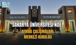 SAKARYA ÜNİVERSİTESİ'NDE AFRİKA ÇALIŞMALARI MERKEZİ KURULDU