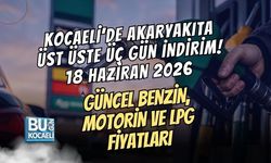KOCAELİ’DE AKARYAKITA ÜST ÜSTE ÜÇ GÜN İNDİRİM! 18 HAZİRAN 2026 GÜNCEL BENZİN, MOTORİN VE LPG FİYATLARI