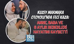 KUZEY MARMARA OTOYOLU’NDA FECİ KAZA: ANNE, BABA VE 6 AYLIK BEBEKLERİ HAYATINI KAYBETTİ