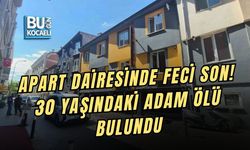 APART DAİRESİNDE FECİ SON! 30 YAŞINDAKİ ADAM ÖLÜ BULUNDU