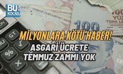 MİLYONLARA KÖTÜ HABER! ASGARİ ÜCRETE TEMMUZ ZAMMI YOK