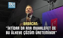 BABACAN: “İKTİDAR DA ANA MUHALEFET DE BU ÜLKEYE ÇÖZÜM ÜRETEMİYOR”