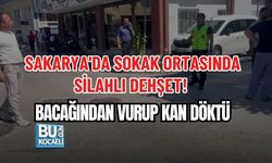 SAKARYA'DA SOKAK ORTASINDA SİLAHLI DEHŞET! BACAĞINDAN VURUP KAN DÖKTÜ