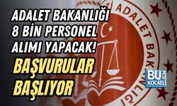 ADALET BAKANLIĞI 8 BİN PERSONEL ALIMI YAPACAK! BAŞVURULAR BAŞLIYOR