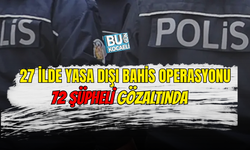 YASA DIŞI BAHİS AĞINA DEV OPERASYON! 27 İLDE ŞAFAK BASKINI, 72 GÖZALTI