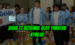 DAHA 17 DİZİSİNDE OLAY YARATAN AYRILIK! KİMSE BEKLEMİYORDU