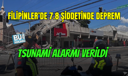 FİLİPİNLER'DE 7.8 BÜYÜKLÜĞÜNDE DEPREM! ALARM VERİLDİ