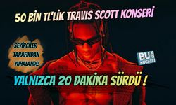 TRAVIS SCOTT'UN BİLETLERİ 50 BİN TL OLAN KONSERİ 20 DAKİKA SÜRDÜ!