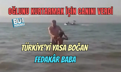 OĞLUNU KURTARMAK İÇİN CANINI VERDİ! TÜRKİYE'Yİ YASA BOĞAN FEDAKÂR BABA