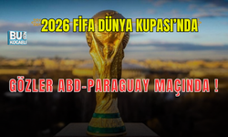 DÜNYA KUPASI'NDA GÖZLER ABD - PARAGUAY MAÇINDA! TÜRKİYE'NİN RAKİPLERİ KARŞI KARŞIYA