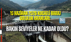 10 HAZİRAN 2026 KOCAELİ BARAJ DOLULUK ORANLARI: BAKIN SEVİYELER NE KADAR OLDU?
