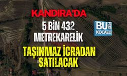 KANDIRA'DA 5 BİN 432 METREKARELİK TAŞINMAZ İCRADAN SATILACAK