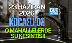 23 HAZİRAN 2026 KOCAELİ’DE O MAHALLELERDE SU KESİNTİSİ