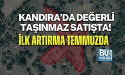 KANDIRA’DA DEĞERLİ TAŞINMAZ SATIŞTA! İLK ARTIRMA TEMMUZDA