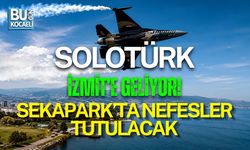 SOLOTÜRK İZMİT’E GELİYOR! SEKAPARK’TA NEFESLER TUTULACAK