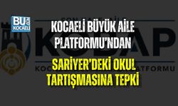 KOCAELİ BÜYÜK AİLE PLATFORMU’NDAN SARİYER’DEKİ OKUL TARTIŞMASINA TEPKİ