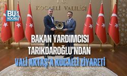 BAKAN YARDIMCISI TARIKDAROĞLU’NDAN VALİ AKTAŞ’A KOCAELİ ZİYARETİ
