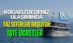 KOCAELİ’DE DENİZ ULAŞIMINDA YAZ SEFERLERİ BAŞLIYOR: İŞTE ÜCRETLER