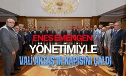 ENES EMENGEN YÖNETİMİYLE VALİ AKTAŞ’IN KAPISINI ÇALDI