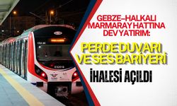 GEBZE–HALKALI MARMARAY HATTINA DEV YATIRIM: PERDE DUVARI VE SES BARİYERİ İHALESİ AÇILDI