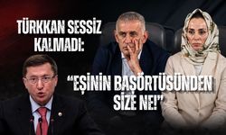 TÜRKKAN SESSİZ KALMADI: “EŞİNİN BAŞÖRTÜSÜNDEN SİZE NE!”
