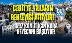 CEDİT’TE YILLARIN BEKLEYİŞİ BİTİYOR! 1097 KONUT İÇİN KURA HEYECANI BAŞLIYOR