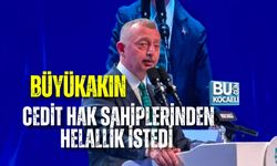 BÜYÜKAKIN CEDİT HAK SAHİPLERİNDEN HELALLİK İSTEDİ