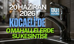 20 HAZİRAN 2026 KOCAELİ’DE O MAHALLELERDE SU KESİNTİSİ