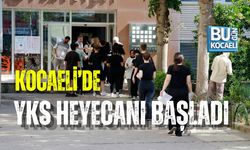 KOCAELİ’DE YKS HEYECANI BAŞLADI