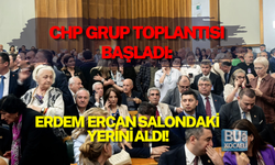 CHP GRUP TOPLANTISI BAŞLADI: ERCAN SALONDAKİ YERİNİ ALDI
