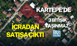 KARTEPE’DE 3 BİTİŞİK TAŞINMAZ İCRADAN SATIŞA ÇIKTI