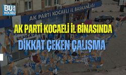 AK PARTİ KOCAELİ İL BİNASINDA DİKKAT ÇEKEN ÇALIŞMA