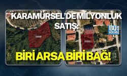 KARAMÜRSEL’DE MİLYONLUK SATIŞ: BİRİ ARSA BİRİ BAĞ