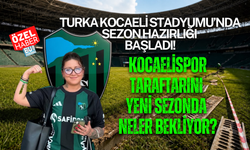 TURKA KOCAELİ STADYUMU’NDA SEZON HAZIRLIĞI BAŞLADI! KOCAELİSPOR TARAFTARINI YENİ SEZONDA NELER BEKLİYOR?