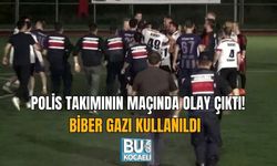 POLİS TAKIMININ MAÇINDA OLAY ÇIKTI! BİBER GAZI KULLANILDI