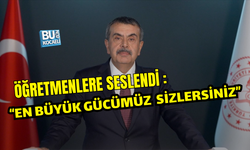 BAKAN TEKİN’DEN ÖĞRETMENLERE MESAJ: “EN BÜYÜK GÜCÜMÜZ SİZLERSİNİZ”