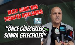 RECEP DURUL'DAN TRANSFER AÇIKLAMASI "ÖNCE GİDECEKLER, SONRA GELECEKLER"