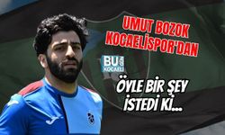 UMUT BOZOK KOCAELİSPOR'DAN ÖYLE BİR ŞEY İSTEDİ Kİ...