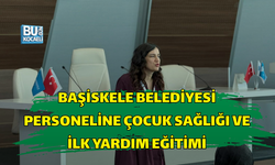 BAŞİSKELE BELEDİYESİ PERSONELİNE ÇOCUK SAĞLIĞI VE İLK YARDIM EĞİTİMİ