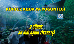 KÖRFEZ AQUA’YA YOĞUN İLGİ: 2 GÜNDE 36 BİNİ AŞKIN ZİYARETÇİ