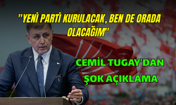CEMİL TUGAY'DAN DİKKAT ÇEKEN AÇIKLAMA: "YENİ PARTİ KURULACAK, BEN DE ORADA OLACAĞIM"